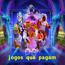 jogos que pagam dinheiro para jogar